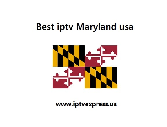 Best iptv Maryland state usa
