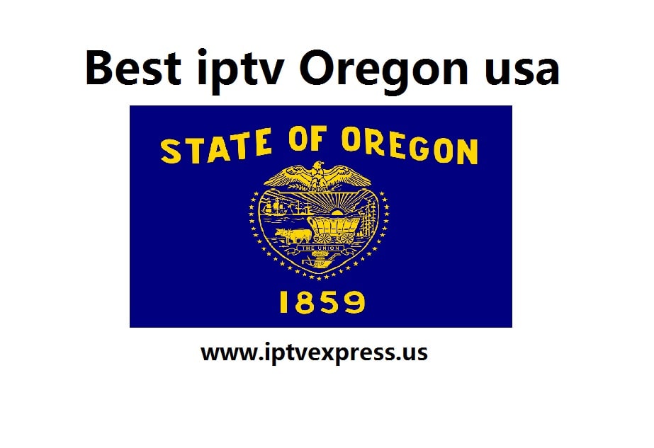 Best iptv Oregon usa